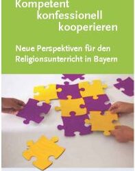 Tagung „kompetent konfessionell kooperieren – neue Perspektiven für den Religionsunterricht in Bayern“